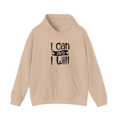 I Can And I Will Hooded Sweatshirt