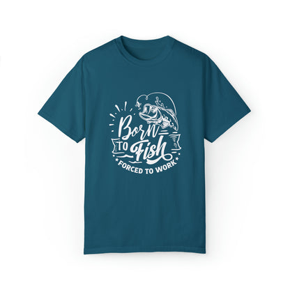 "Born to Fish, Forced to Work" T-Shirt