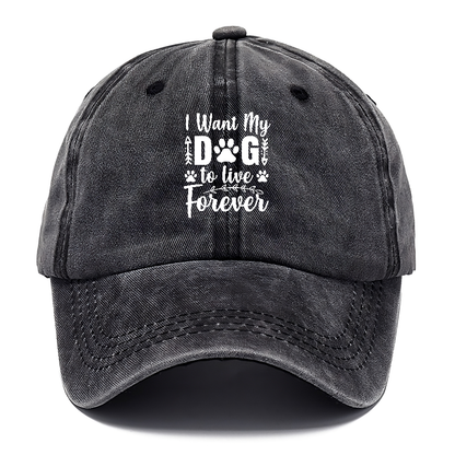 I want my dog to live forever Hat