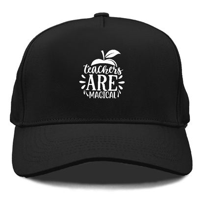 Teachers are magical Hat