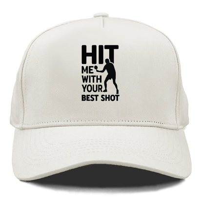 Hit Me With Your Best Shot Hat