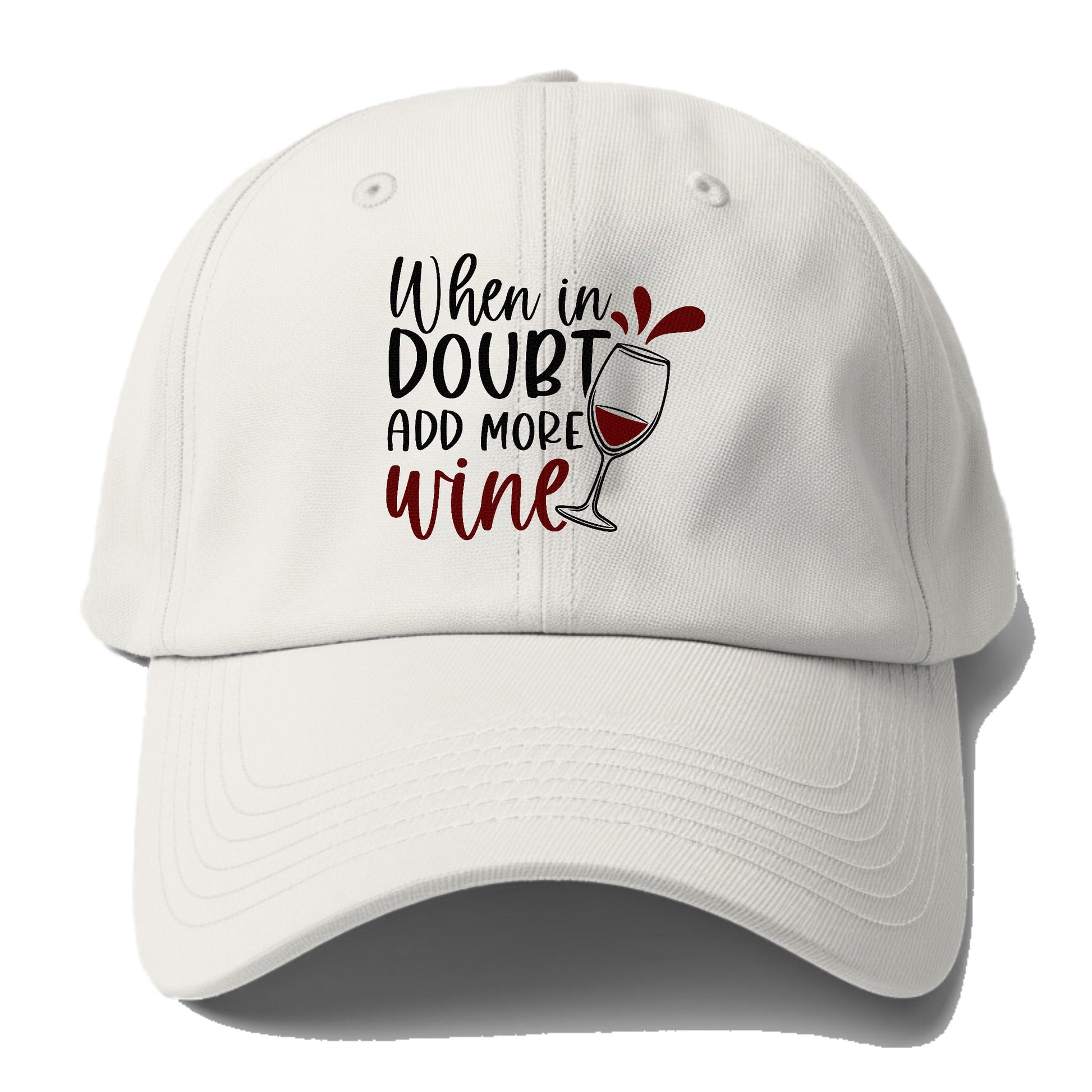 when in doubt add more wine Hat