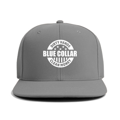 Blue Collar Dirty Hands Clean Money Hat