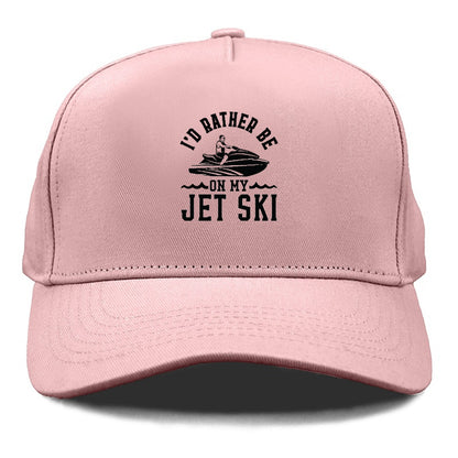 I'd Rather Be On My Jet Ski Hat