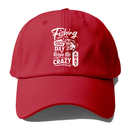 Fishing each day keeps the crazy away Hat