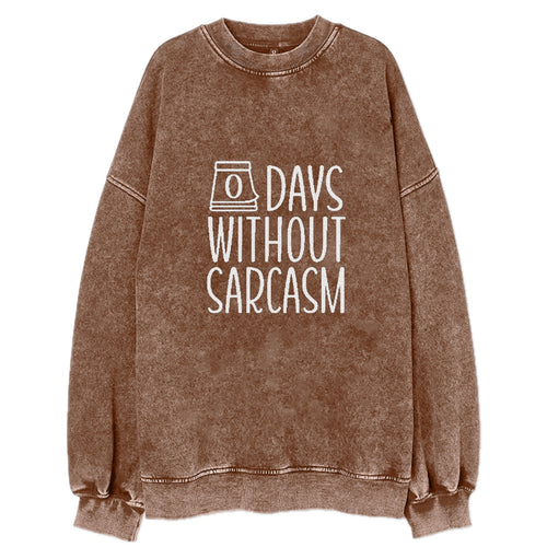 Zero Days Without Sarcasm 1 Vintage Sweatshirt