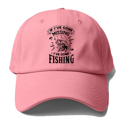 If Ive gone missing i've gone fishing Hat