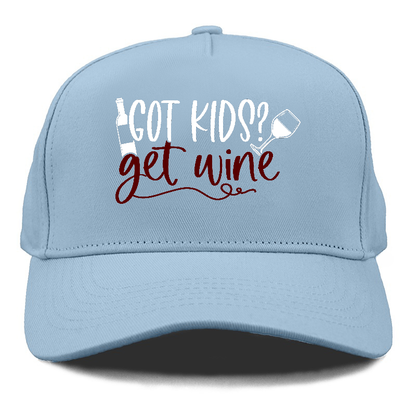 got kids? get wine Hat