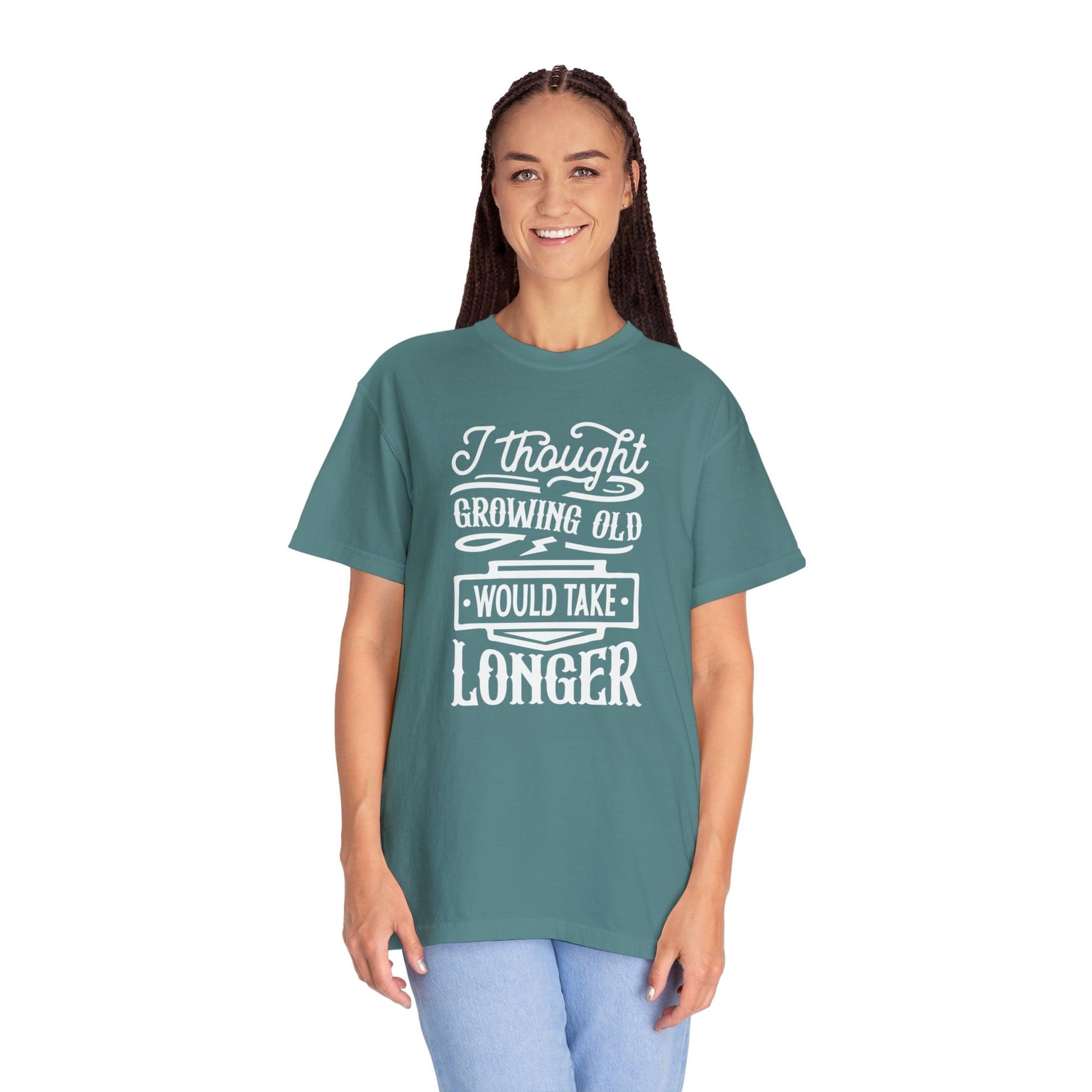 Embrace Aging: 'I Thought Growing Old Would Take Longer' Statement T-Shirt - Pandaize