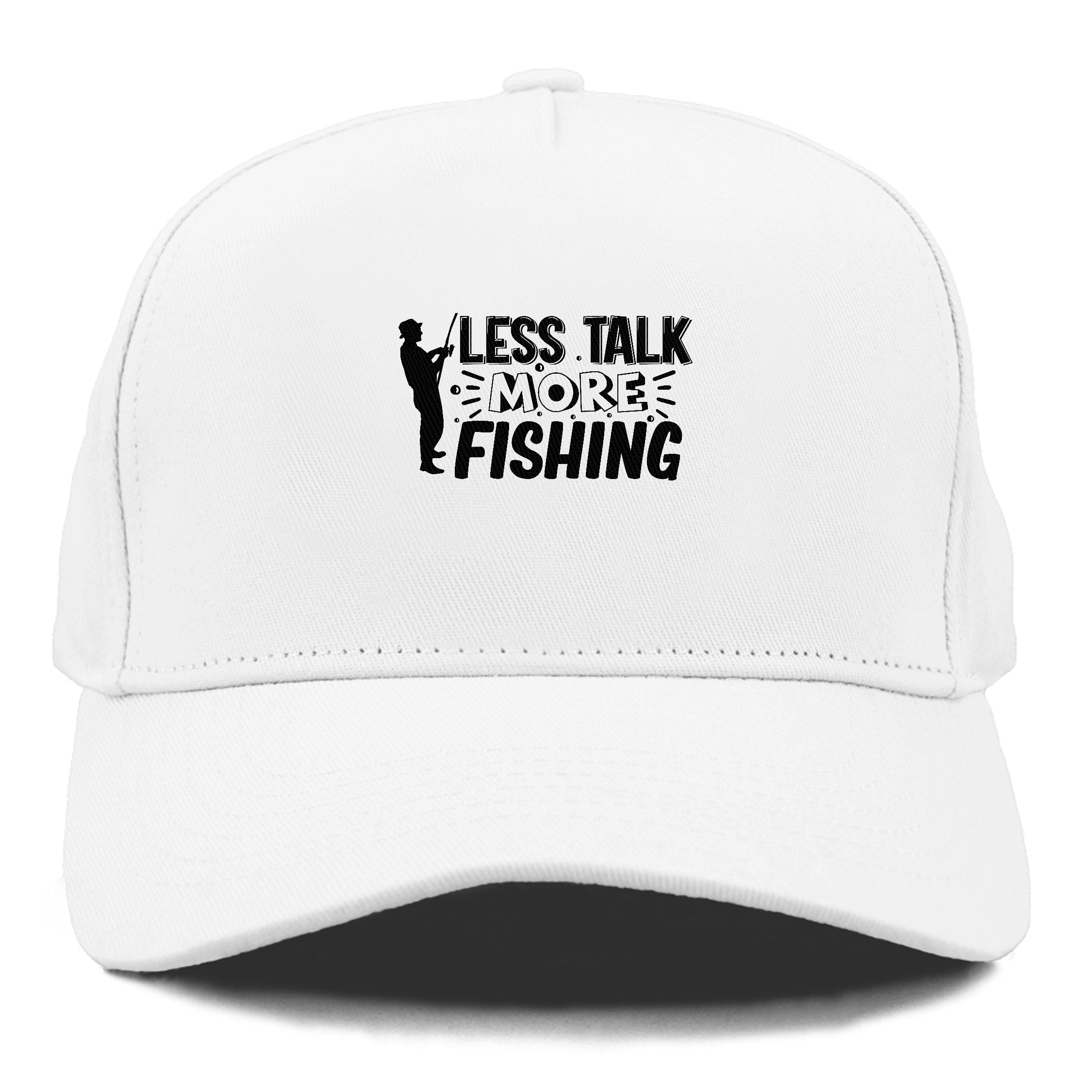 Less Talk More Fishing Cap