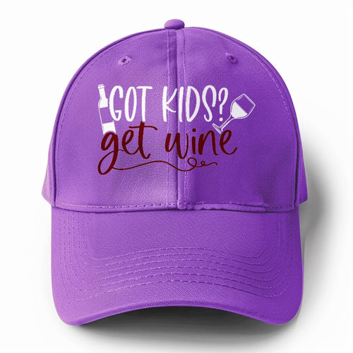 Got Kids? Get Wine Solid Color Baseball Cap