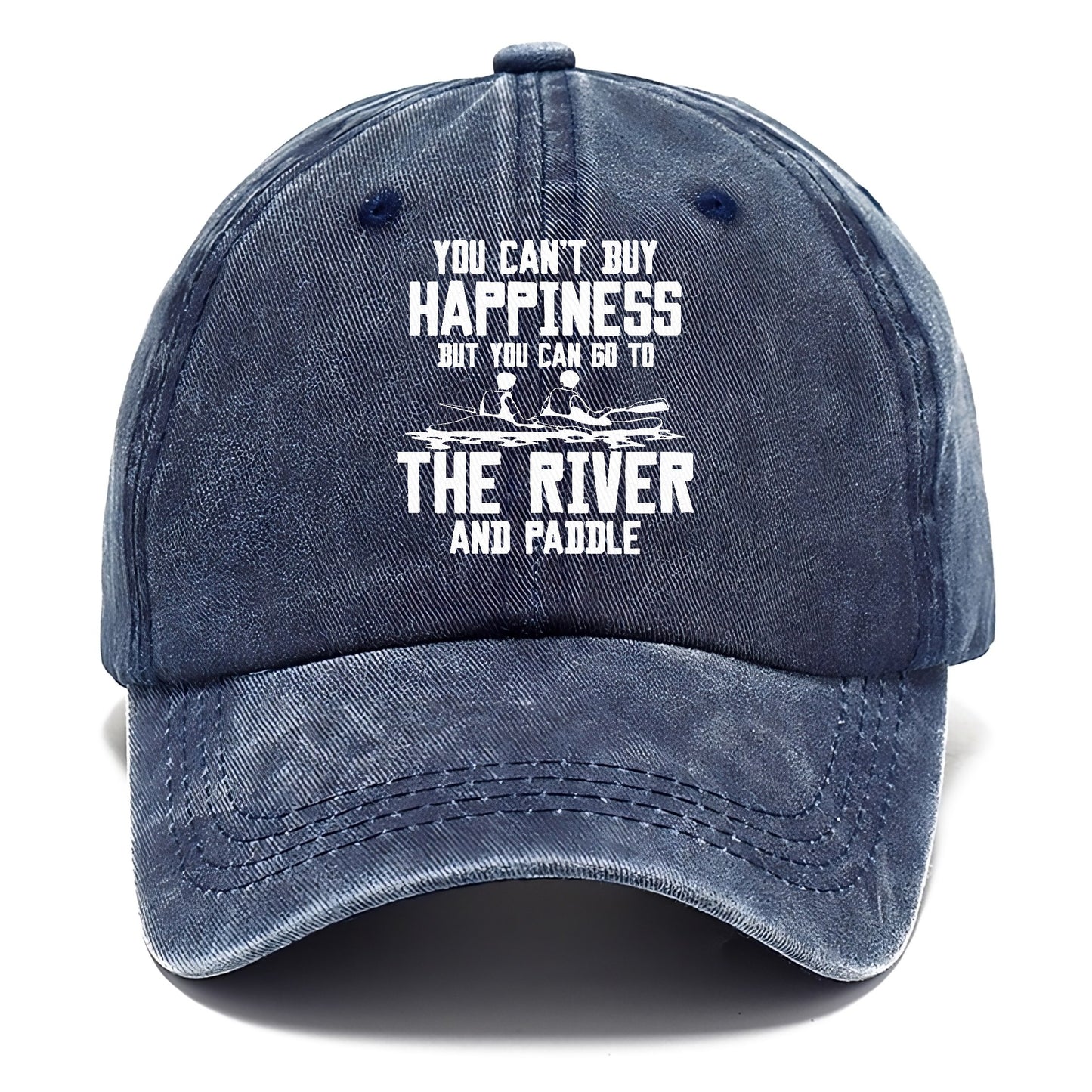 you can't buy happiness but you can go to the river and paddle Hat