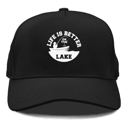 life is better on the lake Hat