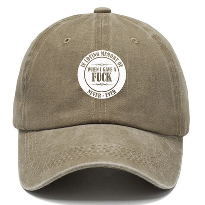 In loving memory of never ever when l gave a fuck Hat