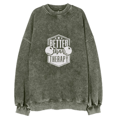 Better Than Therapy Vintage Sweatshirt