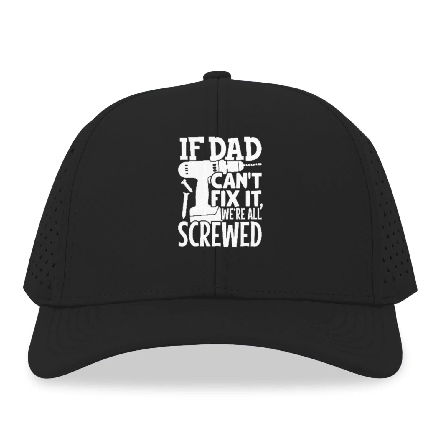 If Dad Can't Fix It We're All Screwed Hat