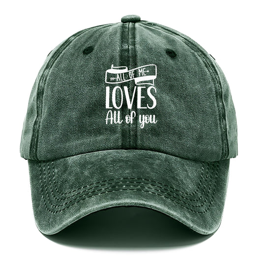 all of me loves all of you Hat