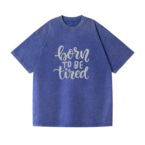 Born To Be Tired Vintage T-shirt