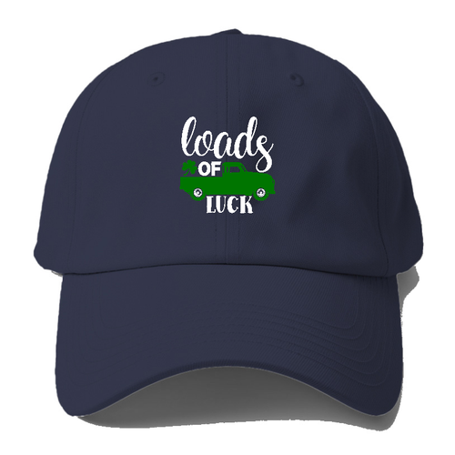 Loads Of Luck Baseball Cap