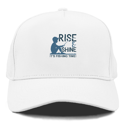 Rise & Shine it's fishing time Hat