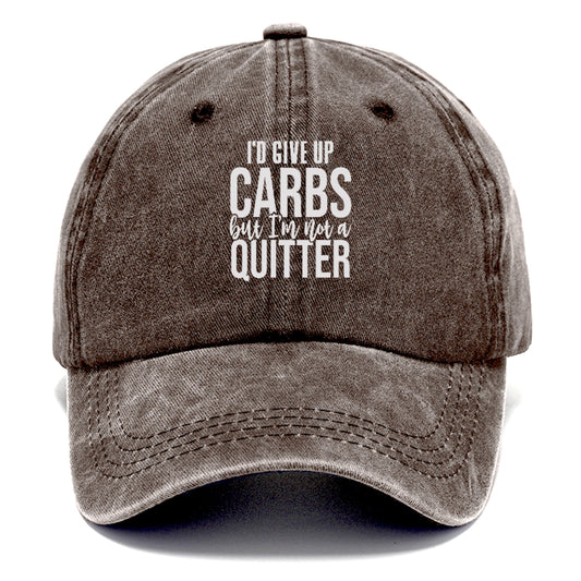 I'd Give Up Carbs But I'm Not A Quitter Hat