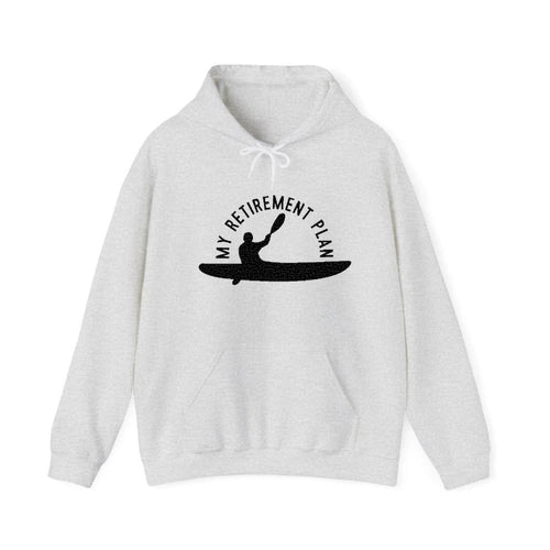 My Retirement Plan Is Kayak Classic Hooded Sweatshirt