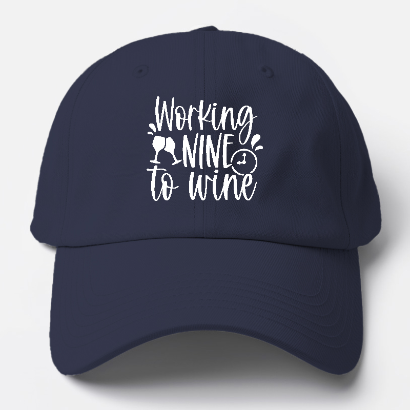 working nine to wine Hat