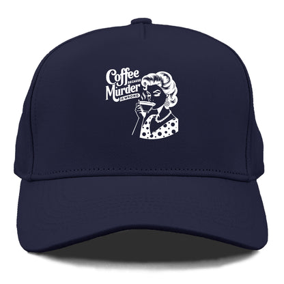 coffee because murder is wrong!! Hat