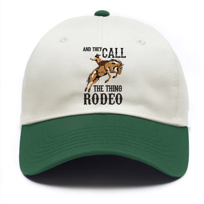 And They Called The Thing Rodeo Hat