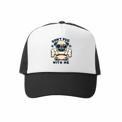 Don't Pug With Me Hat