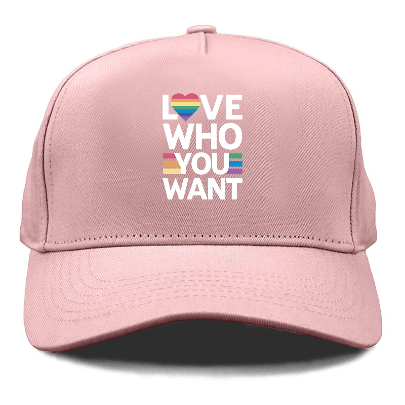 Love Who You Want Hat