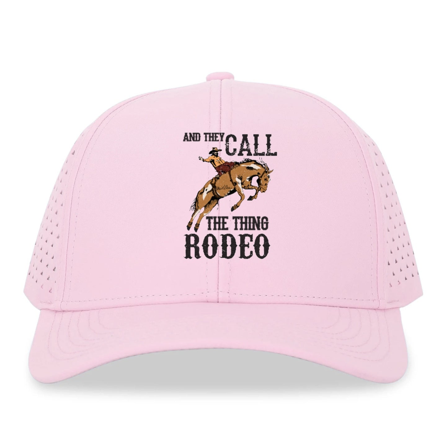 And They Called The Thing Rodeo Hat