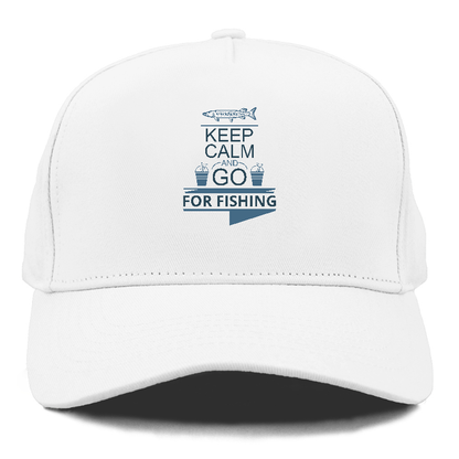 Keep calm and go for fishing Hat