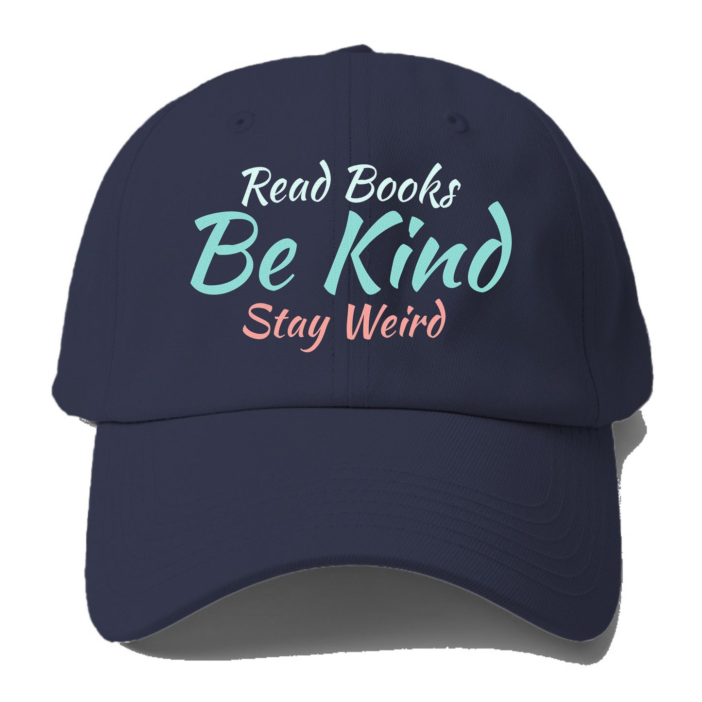 read books, be kind, stay weird Hat