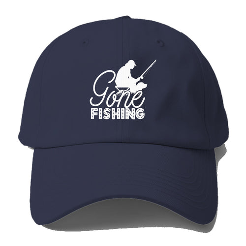 Gone Fishing Baseball Cap