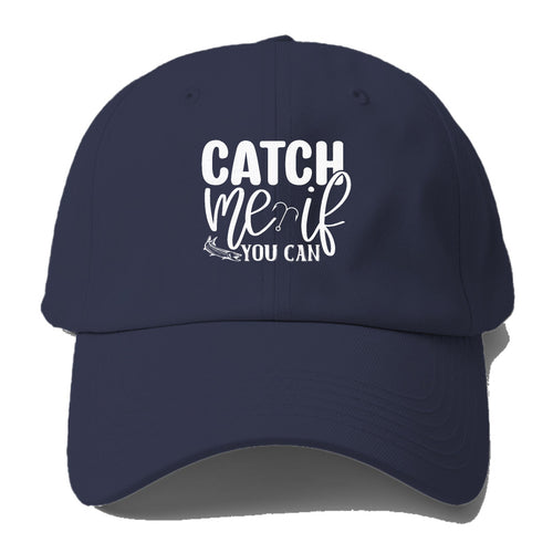 Catch Me If You Can Baseball Cap