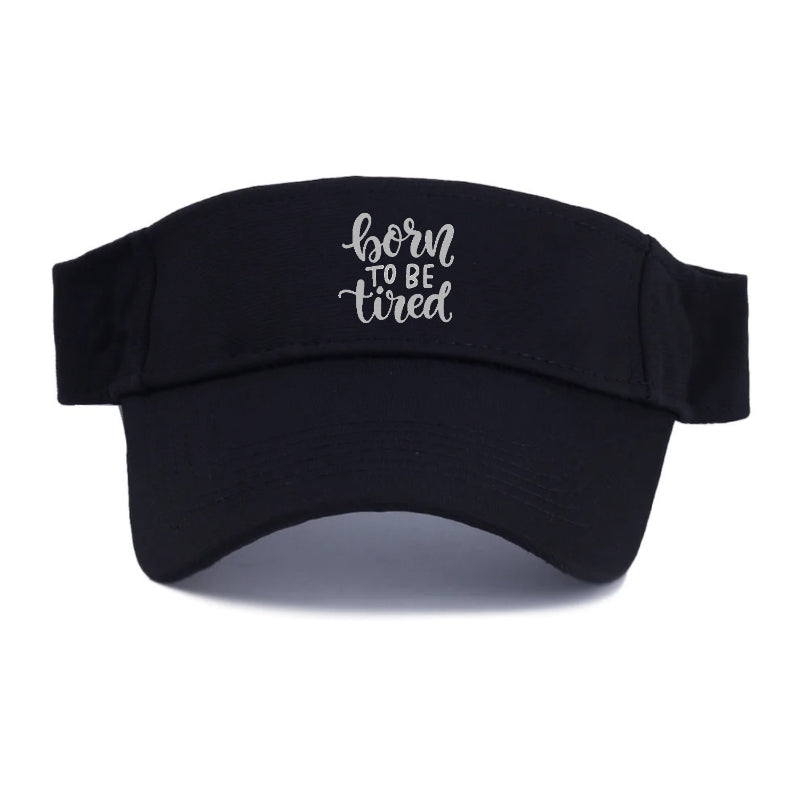 born to be tired Hat