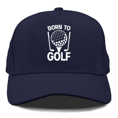 Born To Golf Hat