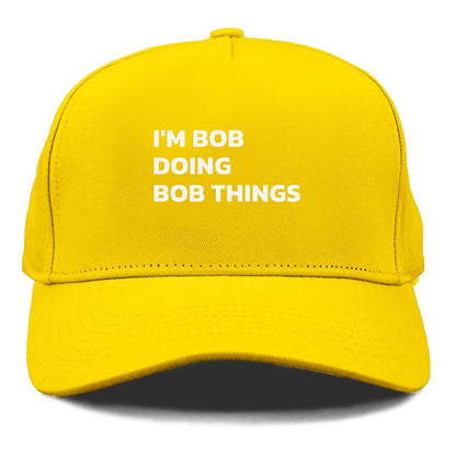 I'M BOB DOING BOB THINGS Hat