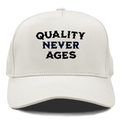 quality never ages Hat