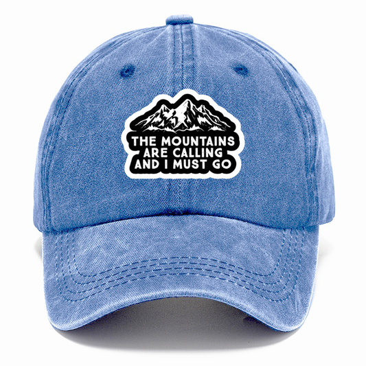 The Mountains Are Calling And I Must Go Classic Baseball cap