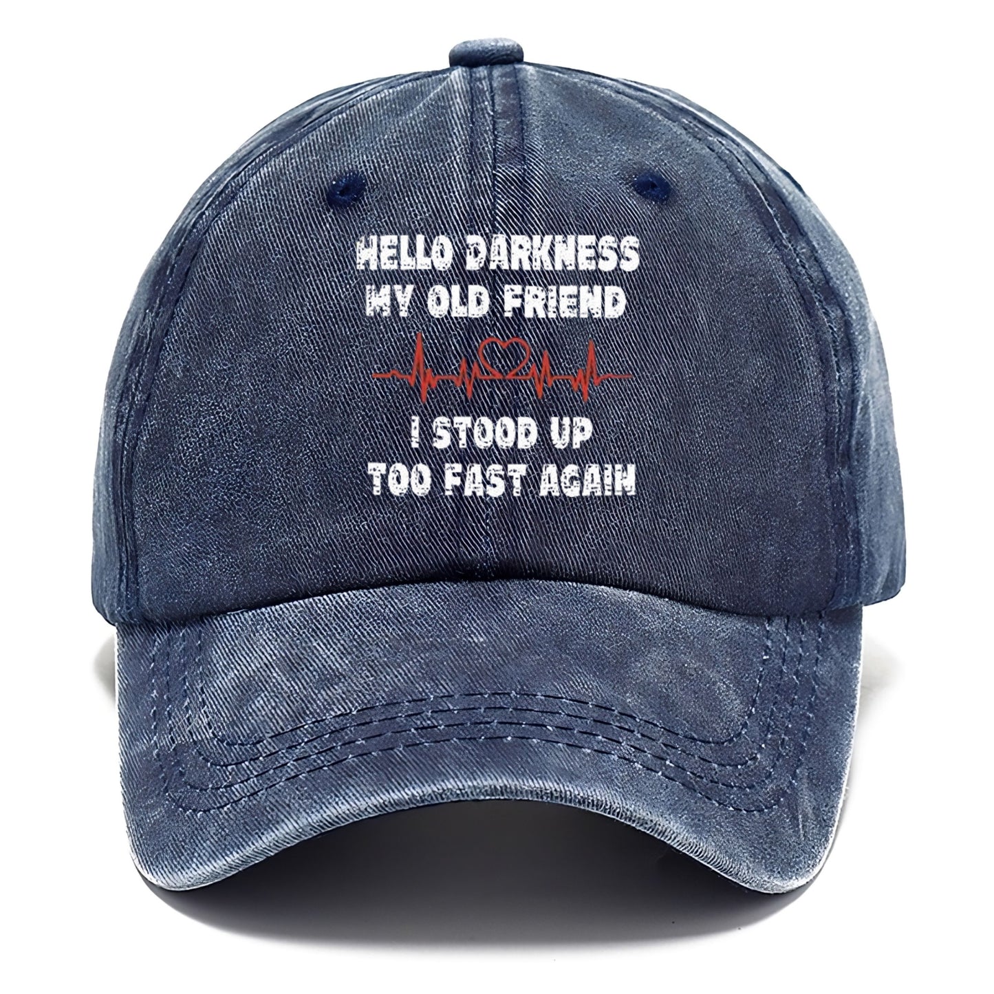 Hello Darkness My Old Friend I Stood Up Too Fast Again Funny Classic Cap