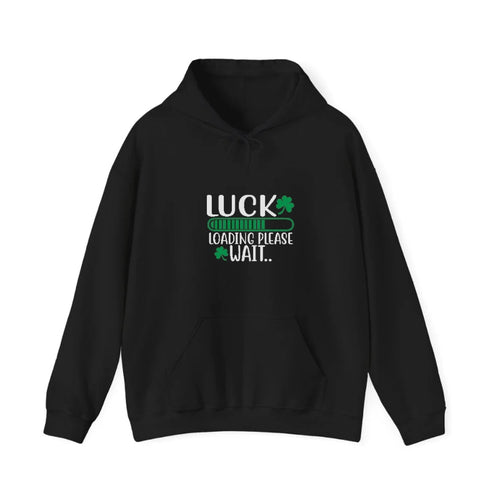 Luck Loading Please Hooded Sweatshirt