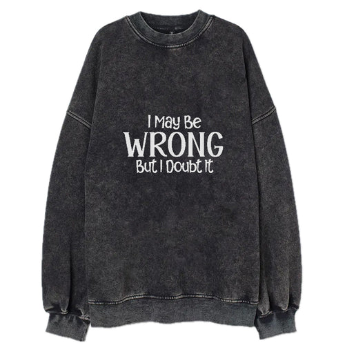 I May Be Wrong But Vintage Sweatshirt