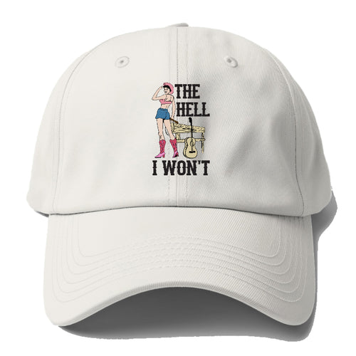 The Hell I Wont Baseball Cap For Big Heads