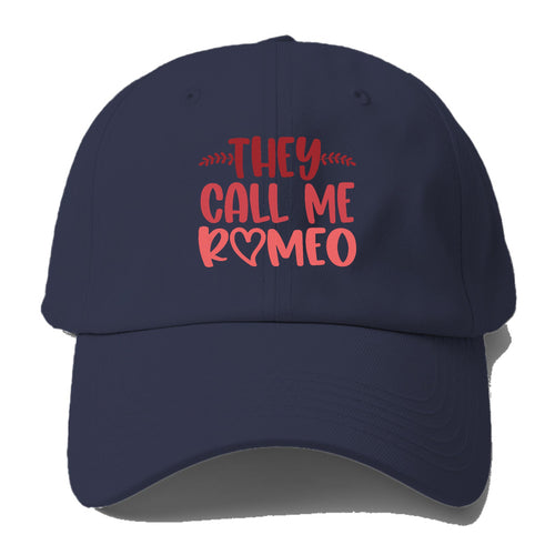 They Call Me Romeo Baseball Cap