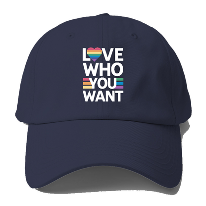 Love Who You Want Hat