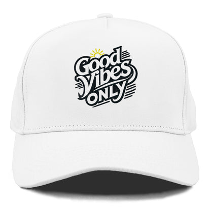 good vibes only Hat