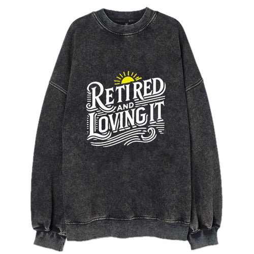 Retired And Loving It Vintage Sweatshirt