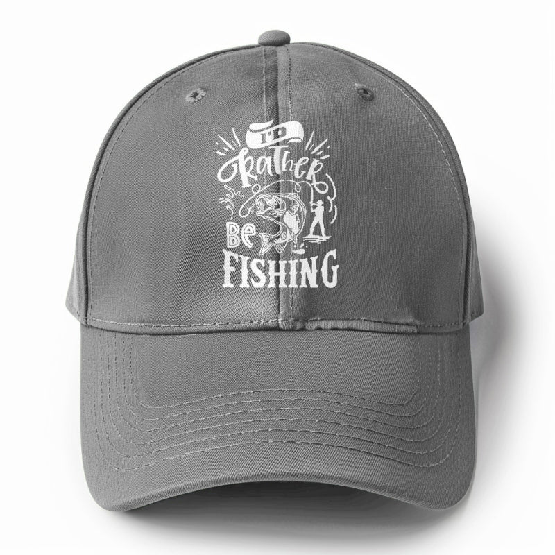 Id rather be fishing Hat